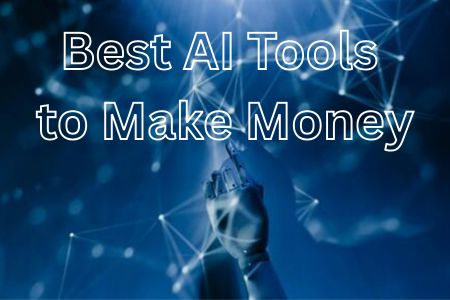AI Tools to Make Money